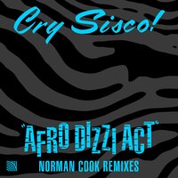 Afro Dizzi Act - Cry Sisco! & Norman Cook