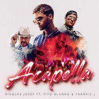 Acapella - Mikolas Josef & Fito Blanko & Frankie j