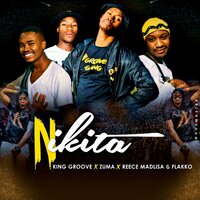 Nikita - King groove & Zuma & Reece Madlisa & Flakko & King Groove feat. Zuma, Reece Madlisa, Flakko
