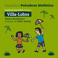 Samba-Lelê - Orquestra Petrobras Sinfônica & Felipe Prazeres & Эйтор Вилла-Лобос