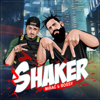 Shaker - Mirac & Bossy