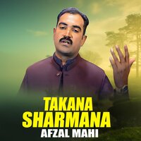 Takana Sharmana - Afzal Mahi