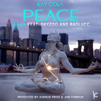 Peace - Kay Cola & Skyzoo & Bad Lucc