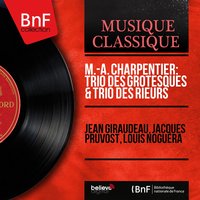 Ouverture et intermèdes, H. 494, Intermèdes nouveaux du Mariage forcé: Ô la belle symphonie - Jacques Pruvost & Louis Noguera & Jean Giraudeau & Francoise Petit & Марк-Антуан Шарпантье