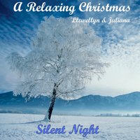 A Relaxing Christmas - Silent Night - Llewellyn & Juliana