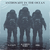 Astronaut In The Ocean - Masked Wolf & G-Eazy & DDG