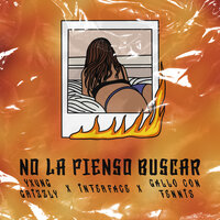 No la Pienso Buscar - YxvngGrizzly & Interface & Gallo Con Tennis