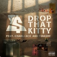 Drop That Kitty - Ty Dolla $ign & Charli XCX & Tinashe