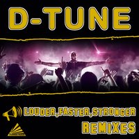 Louder,faster,stronger - D-Tune