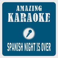 Spanish Night Is Over - Clara Oaks