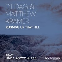 Running Up That Hill - Matthew Kramer & DJ Dag & Linda Rocco