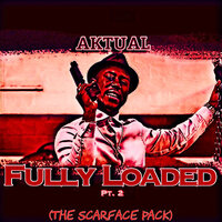 Fully Loaded, Pt. 2 - AKtual