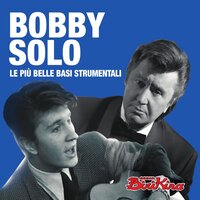 Ora che sei già una donna - Bobby Solo