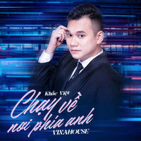 Chạy Về Nơi Phía Anh - Khac Viet & ACV