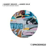 Uptown Boogie Down - Sammy Deuce & James Silk