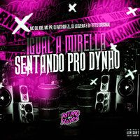 Igual a Mirella Sentando pro Dynho - DJ Arthur ZL & LeoZera & DJ Teteu Original & Mc Du Job & MC PR