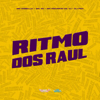 Ritmo dos Raul - MC DOBELLA & Mc 99 & MC Mauricio da V.I & DJ Feh