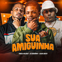 Sua Amiguinha - Eo Neguinho & Favela No Beat & acaso beats
