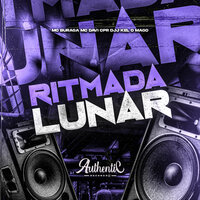 Ritmada Lunar - MC Davi Cpr & Authentic Records & DJJ KEL O MAGO & MC Buraga