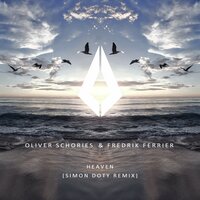 Heaven - Oliver Schories & Fredrik Ferrier & Simon Doty