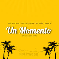 Un Momento - Tino Cochino & Eric Bellinger & Victoria La Mala & Dozay & Mr. Butter