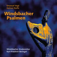 Herr ich habe lieb die Stätte Deines Hauses und den Ort, da Deine Ehre wohnet! (Psalm 84) - Windsbacher Knabenchor & Karl-Friedrich Beringer