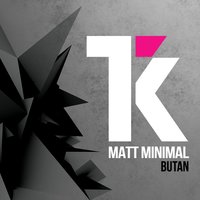 Butan - Matt Minimal