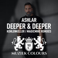 Deeper & Deeper - Ashlar & Magicmike