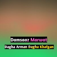 Dagha Arman Dagha Khafgan - Damsaaz Marwat