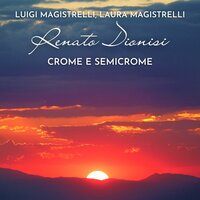 Crome e Semicrome - Luigi Magistrelli & Laura Magistrelli
