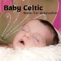 Relax Baby with Music - Celtic Spirit & World Pregnant Music & Celtic Music for Babies