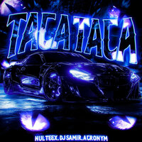 TACA TACA - Nulteex & Dj Samir & acronym.