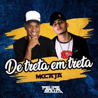 De Treta Em Treta - MC Caja & Mc Gibi & Mc Caja, Mc Gibi
