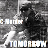 Tomorrow - C-Murder & B-streezy