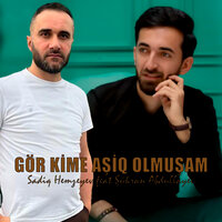 Gör Kime Aşiq Olmuşam - Sadiq Hemzeyev & Sukran Abdullayev
