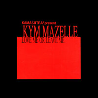 Love Me Or Leave Me - Kamasutra & Kym Mazelle & Alex Neri