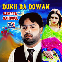 Dukh Da Dowan - Sameer Sardool & Sameer Rajput