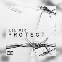 Protect - Lil Ric
