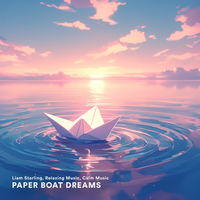 Paper Boat Dreams - Liam Starling & Relaxing music & Calm music
