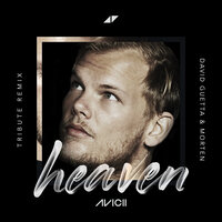Heaven - Avicii & David Guetta & MORTEN