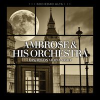 Here Lies Love - Ambrose & His Orchestra & Sam Browne