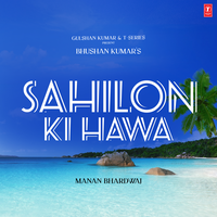 Sahilon Ki Hawa - Manan Bhardwaj