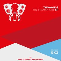 The Shaman Kids - Thommie G & Exz