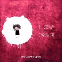 Chiquita - Ill Cows