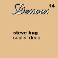 Soulin Deep - Steve Bug & Freaks & Justin Harris & Luke Solomon