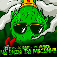 Na Onda da Maconha - GS O Rei do Beat & Mc Safada