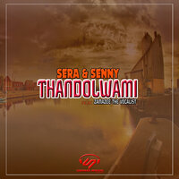 Thandolwami - Sera & Senny & Zamazee The Vocalist