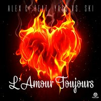 L'amour toujours - Alex C. & SKI & Yass & Guenta K.