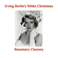 White Christmas - Rosemary Clooney & Ирвинг Берлин