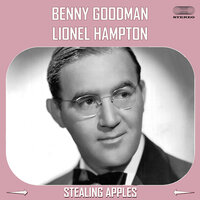 Stealing Apples - Lionel Hampton & Benny Goodman
